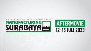 MANUFACTURING SURABAYA 2023 OFFICIAL AFTERMOVIE