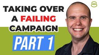 ️ Google Ads Strategy When Taking Over a Failing Campaign Part 1