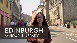 Itinerary Ideas for 48 Hours in Edinburgh!