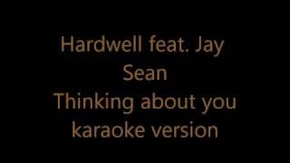 Hardwell feat. Jay Sean - Thinking about you (karaoke version)