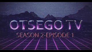 Otsego TV Season 2 Episode 1