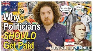 Why Politicians SHOULD Get Paid | AUSPOL EXPLAINED