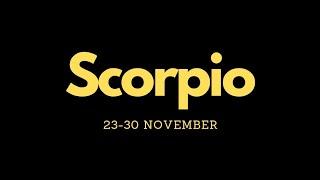 SCORPIO ️ November 23-30 ️ Kailangan KUMILOS at LAKASAN ang LOOB!