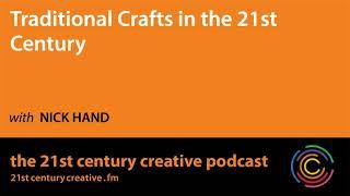 Traditional Crafts in the 21st Century with Nick Hand