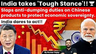 India imposes anti-dumping duty on 4 Chinese products. India dares to act tough against China!