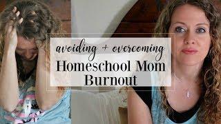 Homeschool Mom Burnout (How to Avoid and Overcome It!)