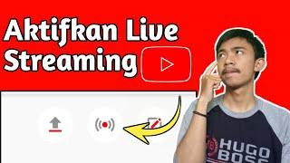 Cara Mengaktifkan Live Streaming Youtube