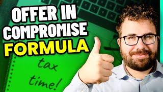 Offer in Compromise Guidelines + Formula: EXACTLY How Much to Offer to the IRS!