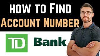  How Find Account Number On TD Bank App (Easy Guide)