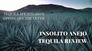 Insolito Anejo Tequila Review