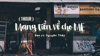 [1 Hour] Mang Tiền Về Cho Mẹ - Đen Vâu ft Nguyên Thảo | Những đứa trẻ rồi sẽ đi xa nhà (Lyric 1Hour)