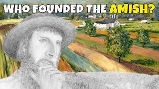 Jakob Ammann: The Man who Started the Amish