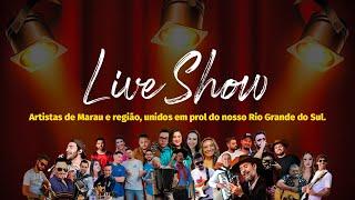 LIVE SHOW - Artistas de Marau e região, unidos em prol do nosso Rio Grande do Sul.