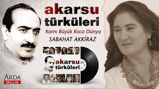 Sabahat Akkiraz - Karnı Büyük Koca Dünya | Akarsu Türküleri | © Arda Müzik 2011