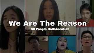 Kolaborasi 40 Orang!  - We Are The Reason #dirumahaja