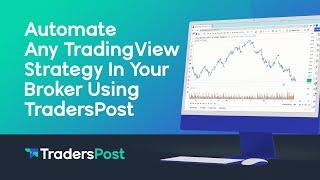 How To Build A Trading Bot From Any TradingView Strategy In Your Broker Using TradersPost