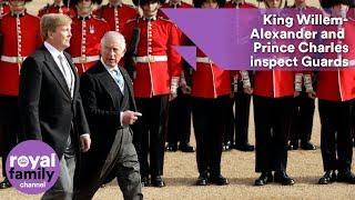 King Willem-Alexander and Prince Charles inspect Guards