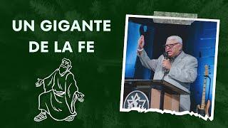 Un gigante de la fe | Dr. David Rodriguez | Sermones Cristianos | TBB El Redentor