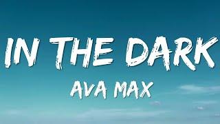 Ava Max - In The Dark (Lyrics)