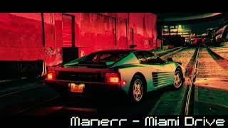 Manerr - Miami Drive - Synthwave / Outrun