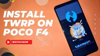 TWRP for POCO F4 is here! | Easy Guide Installation