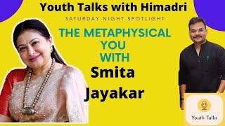 Smita Jayakar on Discovering Your Metaphysical Self : A Conversation with Himadri Sinha