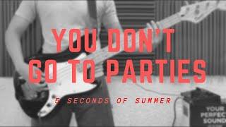 5 Seconds of Summer - You Don't Go To Parties (Bass Cover) 5SOS5