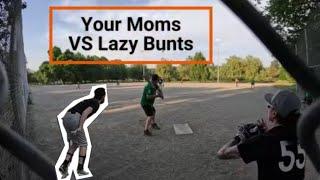 Your Moms vz Lazy Buntz FIRST BALL VIDEO