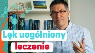 Lęk uogólniony - leczenie. Dr med. Maciej Klimarczyk - psychiatra