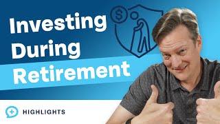 What Should Investing Look Like During Retirement?