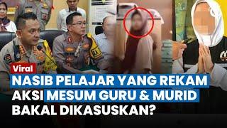 BEGINI NASIB Pelajar Diam-diam Rekam Aksi Mesum Guru dan Siswi, Tak Ingin Jebak, Ikut Dikasuskan?