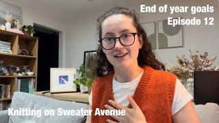 A six month update and goals for the end of the year! | Knitting on Sweater Avenue | Episode 12