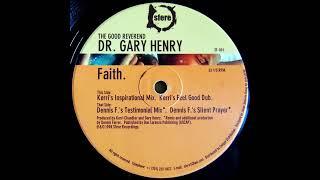 The Good Reverend Dr. Gary Henry  -  Faith (Dennis F.'s Silent Prayer)