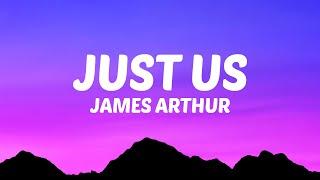 James Arthur - Just Us (Lyrics)