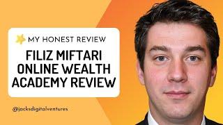 Filiz Miftari Online Wealth Academy Review (MRR)