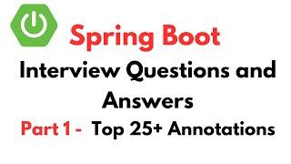 Spring Boot Interview Questions | PART 1 - Top 25 Spring Boot Annotations with Coding Examples