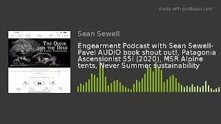 Engearment Podcast with Sean Sewell- Pavel AUDIO book shout out!, Patagonia Ascensionist 55l (2020),