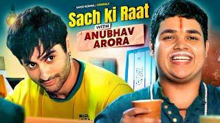 Sach ki raat with Anubhav arora | Harsh Beniwal