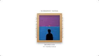 Subsonic Yatra - Dooriyan Ft. @VishwasShah [ Official Audio]