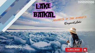 Exploring the Serenity of Lake Baikal | Russia's Stunning Natural Wonder