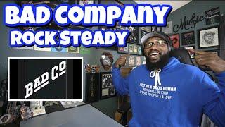 Bad Company - Rock Steady | REACTION