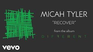 Micah Tyler - Recover (Audio)