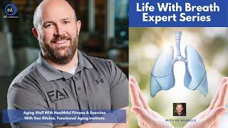 Life With Breath Podcast:  Dr. Dan Ritchie Of Functional Aging Institute On Health, Fitness & Aging