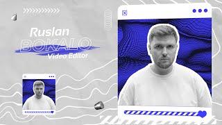 SHOWREEL | Ruslan Bokalo | Senior Video Editor | Motion Designer