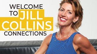 Jill Collins Connections - Welcome to my Channel!