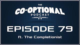 The Co-Optional Podcast Ep. 79 ft. The Completionist [strong language] - May 7, 2015