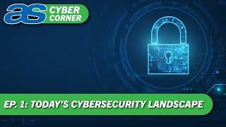 Today's Cybersecurity Landscape | AutoSuccess Cyber Corner Ep. 1