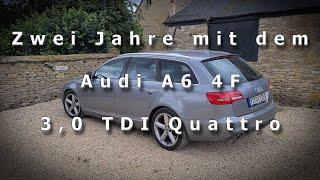 Audi A6 3,0 TDI - Zwei Jahre mit dem 4F - Kaufen oder Finger weg?