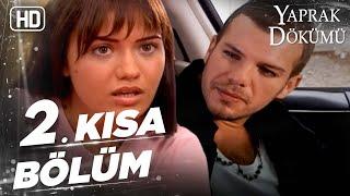Yaprak Dökümü 2. Kısa Bölüm
