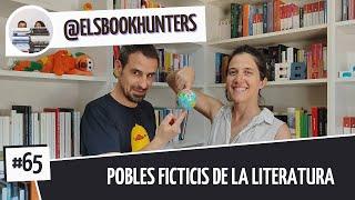 Els Bookhunters #65: Pobles ficticis de la literatura